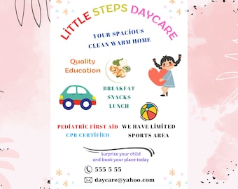May include: A pink and white illustrated poster advertising a daycare called "Little Steps Daycare". The poster features a cartoon car, a plate of food, a child holding a heart, a beach ball, and text that says "Your Spacious Clean Warm Home", "Quality Education", "Breakfast Snacks Lunch", "Pediatric First Aid CPR Certified", "We Have Limited Sports Area", "Surprise your child and book your place today", "555 5 55", and "daycare@yahoo.com".