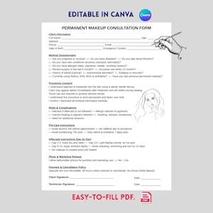 May include: A printable permanent makeup consultation form, editable in Canva, with sections for client information, medical history, procedure consent, risks, and aftercare instructions. Includes a hand drawing a line.