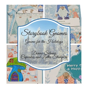 May include: A collage with the text "Storybook Gnomes" and "Gnome for the Holidays." The image features illustrations of gnomes, mushrooms, and winter scenes in blue, red, and green. The artist's name is Donna Schnees.