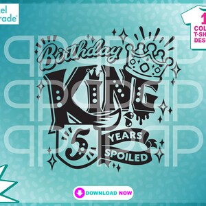 Anniversaire roi « Années gâtées » Couronne de naissance bébé svg, 5 ans gâtés, t-shirt cinquième anniversaire, eps, dxf Fichiers numériques découpés par : Pixel Parade App®