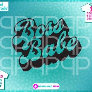 Boss Babe SVG: Positive Saying, T-Shirt Design (Digital Cut Files)