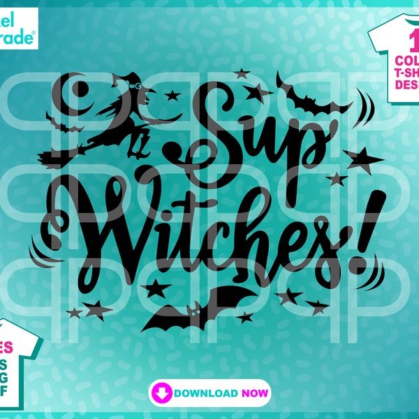 Sup Witches, Halloween, What's Up Witches, Funny Halloween, Holiday shirt cut file Cricut Silhouette Digital Cut Files by: Pixel Parade App®