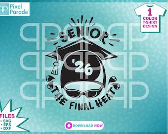 Senior 2026 svg Senior Cap &quot;The Final Heat&quot; Swim Cap, Swimmer Graduation, Senior Text, Digital Cut Files by:Pixel Parade App®
