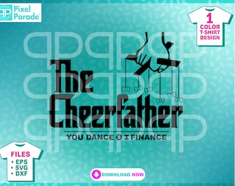 May include: Black and white graphic design of a hand holding strings with bows attached to the word "The Cheerfather" with the text "You Dance I Finance" below. The design is on a turquoise background with the words "Pixel Parade" in the top left corner and "1 Color T-Shirt Design" in the top right corner.