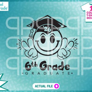 ハッピーフェイスの卒業生 2026、6年生にさようなら SVG、学校の最終日、6年生 SVG、学校の終わり、卒業シャツ SVG 卒業式キャップ