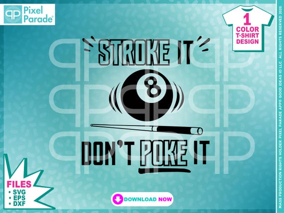 Stroke It Don't Poke It - Eight Ball Pool Billiards T-Shirt Stroke It Don't Poke It - Eight Ball Pool Billiards T-Shirt