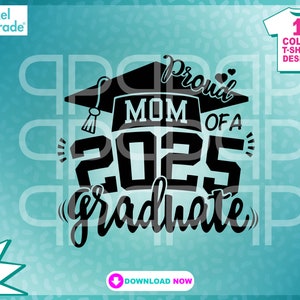 Fière maman d'une diplômée de 2025 svg, fichiers de remise des diplômes, promotion 2025, eps, dxf, svg, fichiers numériques à téléchargement immédiat par : Pixel Parade App®