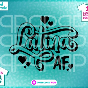 Latina AF SVG File: Feminist T-Shirt Design (Digital Download)