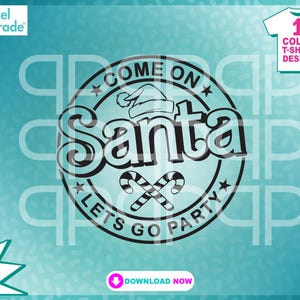 Christmas Crew, "Come On Santa Let's Go Party" Barbz Christmas, SVG, EPS, DXF, clipart, digitale snijbestanden van: Pixel Parade App®