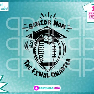 Senior moeder 2025 svg senior pet "The Final Quarter" voetballer afstuderen, senior script, digitale snijbestanden door: Pixel Parade App®