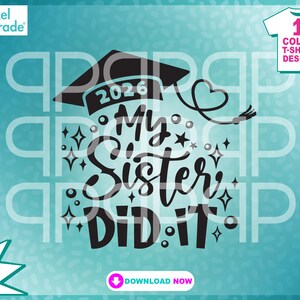 My Sister Did It, 2026 Graduate svg, Sis, Graduation, Class of 2026, eps, dxf, svg, Instant Download Digital Cut Files by:Pixel Parade App®