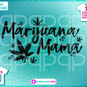 Marijuana Mama SVG, Weed Mom SVG, Unkraut SVG, Schneidedatei für Cricut oder Silhouette, Schriftzug, Digitale Schnittdateien by: Pixel Parade App®
