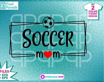 Soccer Mom SVG: Sports Fan T-Shirt Design (Digital Cut File)