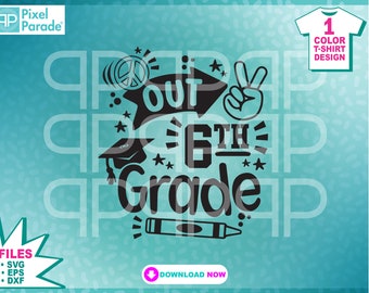 Peace Out 6th Grade SVG: Last Day of School Shirt Design (Digital Download)