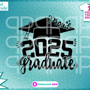 Proud 2025 Graduate svg, Graduation files, High School Class of 2025, eps, dxf, svg Instant Download Digital Cut Files by:Pixel Parade