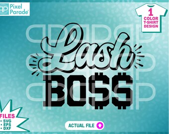 May include: A digital design with the words "Lash BOSS" in a black, stylized font. The design includes dollar signs and decorative elements on a teal background. The image also includes a t-shirt design and file type information.