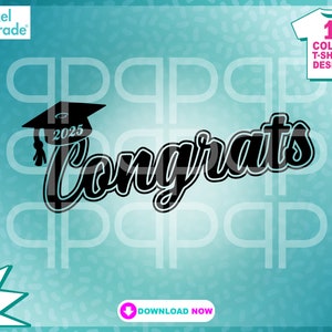 Congrats Grad 2025 SVG: Graduation Party Cut Files (Digital Download)