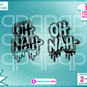 Oh Nah Drip Zabawne Humorystyczne Powiedzenie SVG, EPS, DXF, Pliki Cięte, Nah I'm Good, Drip, Pozytywne i Negatywne, Cyfrowe Pliki Cięte przez: Pixel Parade App®