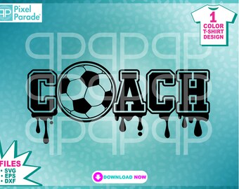 Soccer Coach Drip SVG: T-Shirt Design Cut File (Digital Download)