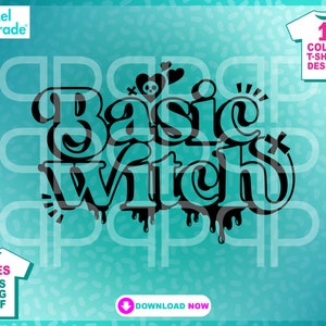May include: Black and white graphic design featuring the text "Basic Witch" in a dripping font style. The design includes a skull and crossbones and hearts.