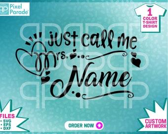 Personalisierter Schriftzug 'Just Call Me Mrs.' SVG: Hochzeit T-Shirt Design (Digital Cut Files)