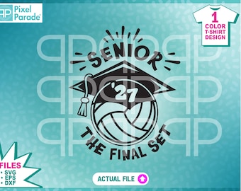 Senior 2027 svg Senior Cap &quot;The Final Set&quot; Volleyball Player Graduation, Senior Script, Digital Cut Files by:Pixel Parade App®
