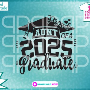 Proud Aunt of a 2025 Graduate svg, Graduation, High School Class of 2025, eps, dxf, svg Instant Download Digital Cut Files by: Pixel Parade