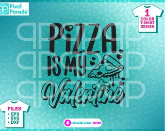 Pizza Is My Valentine SVG: T-shirtontwerp gesneden bestanden (digitale download)