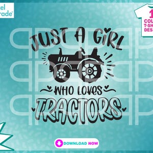May include: A black graphic design on a teal background that reads "Just a Girl Who Loves Tractors" with a tractor illustration. The design includes the Pixel Parade logo and a "Download Now" button.