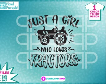 Just A Girl Who Loves Tractors SVG DXF EPS - Farmer Cowgirl Digital Files