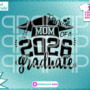 Proud Mom of a 2026 Graduate svg, Graduation files, Class of 2026, eps, dxf, svg, Instant Download Digital Cut Files by: Pixel Parade App®