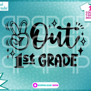 1年生のピースアウトSVG、学校の最終日、1年生SVG、子供たちの学校の終わり、卒業シャツSVGファイル（クリカットシルエット用）