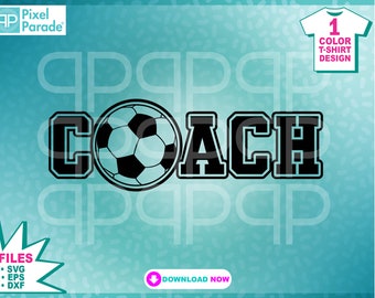 Soccer Coach SVG: T-Shirt Design Cut Files (Digital Download)