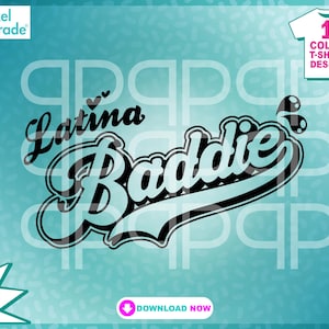 Puede incluir: Una descarga digital de un diseño de camiseta de un color con el texto "Latina Baddie" en una fuente estilizada. El diseño es perfecto para crear ropa personalizada.