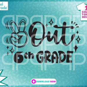 Peace Out 6e leerjaar Svg, laatste dag van school, zesde leerjaar Svg, kinderen einde van school, afstuderen Shirt Svg-bestand voor Cricut, silhouet
