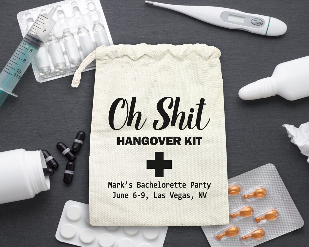 Oh Shit Hangover Kit Bags Hangovers Only Last a Day Wedding Recovery Kit Bachelorette Party Kit