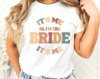 Cadeau pour la mariée Chemise mariée drôle T-shirt bachelorette Cadeau de fiançailles C'est moi Salut, je suis la mariée C'est moi Chemise mariée rétro