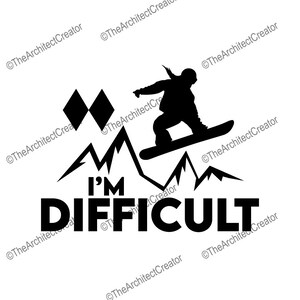 Im Difficult Snowboarder | Schwarzer Diamant | Snowboarden | Frau Mädchen weiblich | Berge | Lustig | SVG | Sofort Download