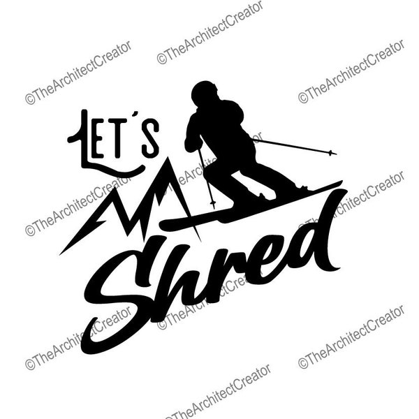 Lets shred | Skier | Skiing | Man Boy Male | Mountains | Lets Shred | Funny | SVG | Instant Download