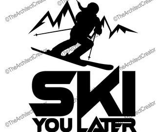 Ski You Later | Skiing | Woman Girl Female | Funny | SVG | Instant Download