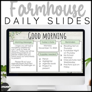 May include: A computer monitor displaying a "Farmhouse Daily Slides" presentation. The screen shows a "Good Morning" message with the date, reminders, and a list of supplies needed. The text is in a clean, easy-to-read font.