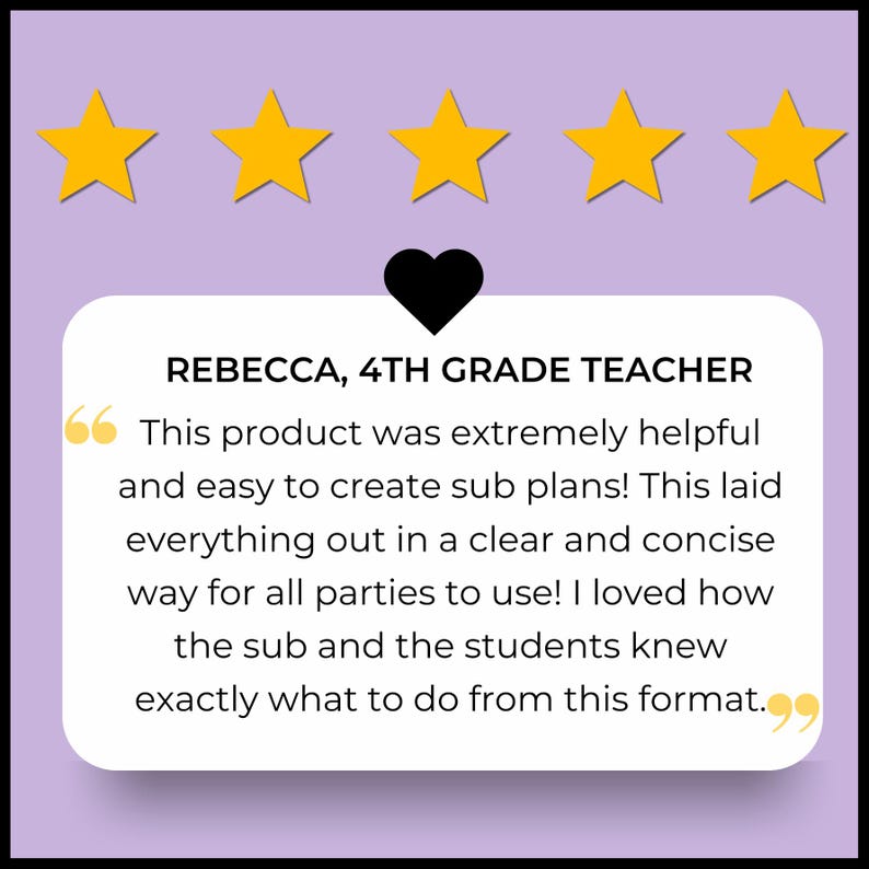 May include: A graphic with five gold stars, a black heart, and a white text box on a purple background. The text box contains a quote from Rebecca, a 4th-grade teacher, about a helpful product for creating sub plans.