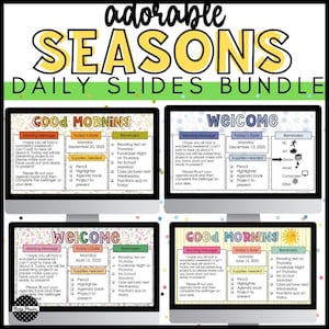 May include: A bundle of digital daily slides for classroom use, featuring the text "adorable SEASONS DAILY SLIDES BUNDLE." The slides include "Good Morning" and "Welcome" templates with sections for the date, reminders, and supplies needed.