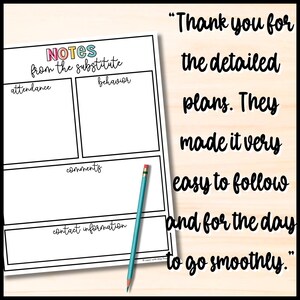 May include: A white paper titled "Notes from the Substitute" with sections for attendance, behavior, comments, and contact information. A teal pencil rests on the paper. Text on the right reads, "Thank you for the detailed plans. They made it very easy to follow and for the day to go smoothly."