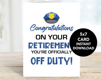 May include: A printable 5x7 card featuring a blue police officer's hat and the text "Congratulations on your retirement you're officially off duty!" The card is available for instant download.