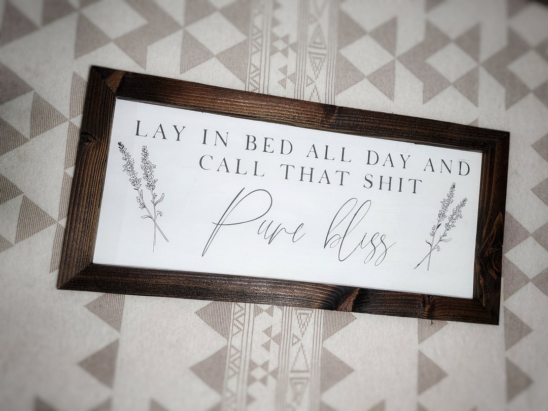 Lay in Bed All Day Wood Sign Etsy