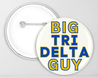 Tri Delta Big Tri Delta Guy Pin-Back Button | Delta Delta Delta | Sorority Button | Game Day Pin