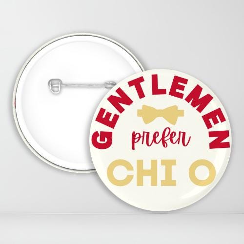 Gentlemen Prefer Chi O pin-back button | Chi Omega Boyfriend | Game Day Pin | Sorority Pinback Button