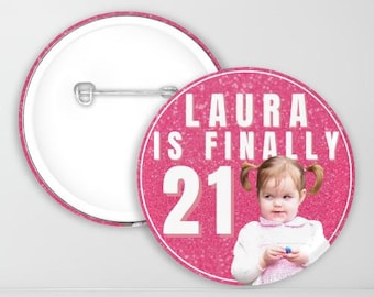 Is Finally 21 Pin | Fully Customizable | Simple Birthday Button