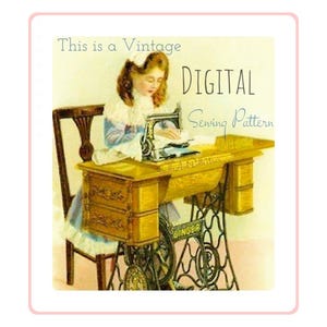 May include: A vintage illustration of a person sitting at a wooden treadle sewing machine with the text This is a Vintage DIGITAL Sewing Pattern. The machine features a black iron base and a wooden cabinet with drawers and a Singer logo.